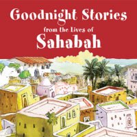 Goodnight Stories from the Lives of the Sahabah