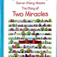 THE STORY OF TWO MIRACLES(Fun to color and do Quran story Mazes)