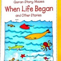 WHEN LIFE BEGAN AND OTHER STORIES(Fun to color and do Quran story Mazes)